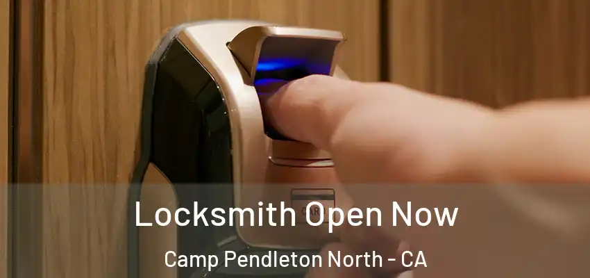  Locksmith Open Now Camp Pendleton North - CA