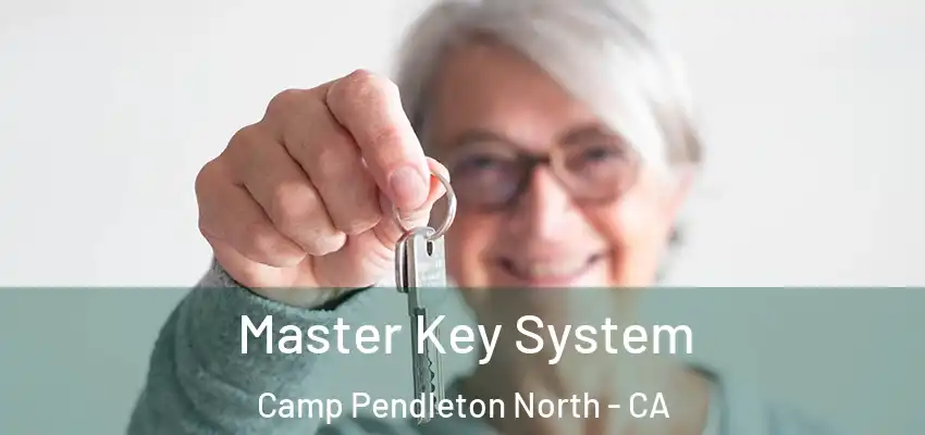  Master Key System Camp Pendleton North - CA